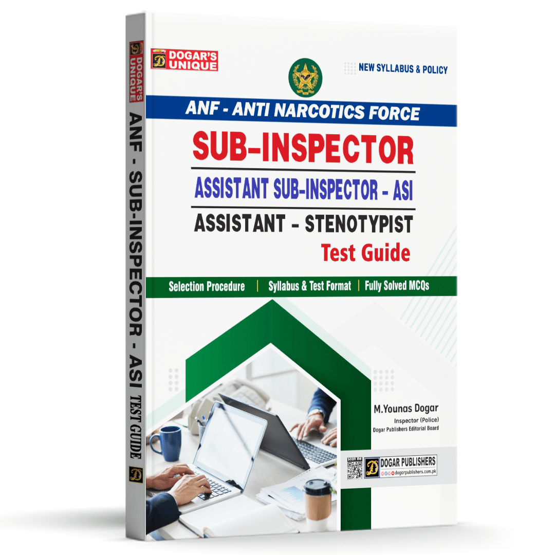 ANF Anti Narcotics Force Test Guide | Sub-Inspector, Assistant Sub-Inspector (ASI) & Assistant-Stenotypist | M. Younas Dogar