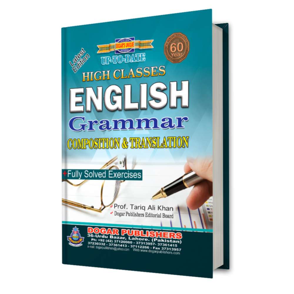 High Classes English Grammar, Composition & Translation | Fully Solved Exercises | Prof. Tariq Ali Khan | Dogar Publishers